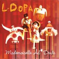 L-Dopa : Mademoiselle Al'Dente